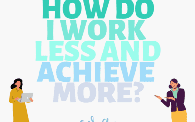 How to Work Less and Do More